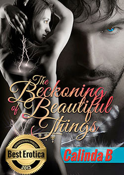 The Beckoning of Beautiful Things by Calinda B