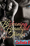 The Beckoning of Beautiful Things